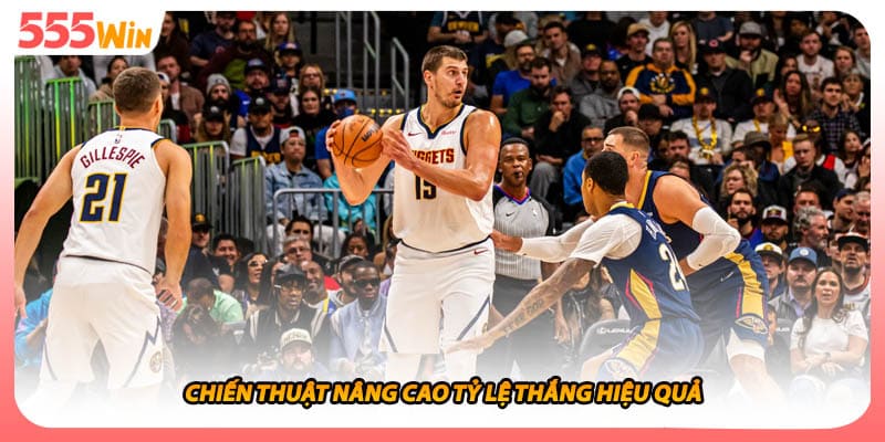 Chiến thuật nâng cao tỷ lệ thắng hiệu quả