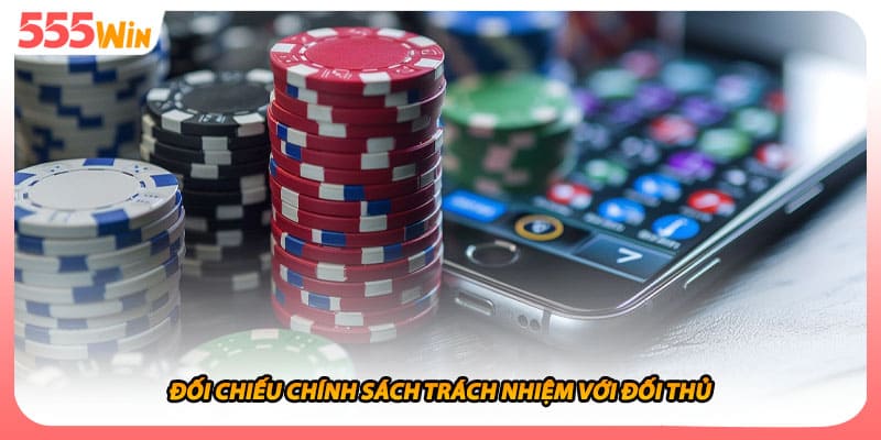 Đối chiếu chính sách trách nhiệm với đối thủ