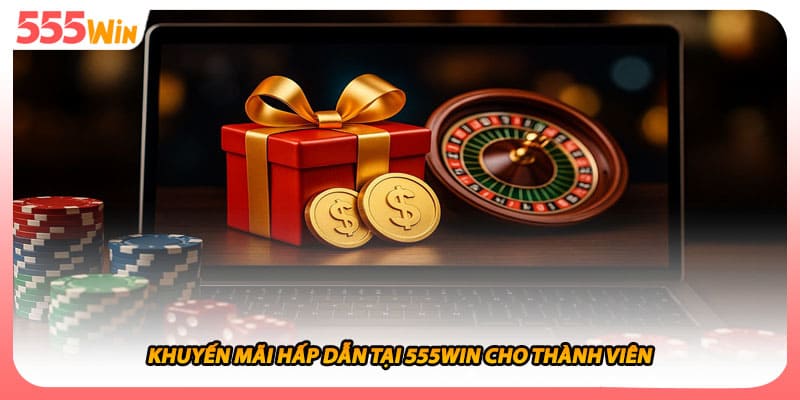 Khuyến mãi hấp dẫn tại 555WIN cho thành viên