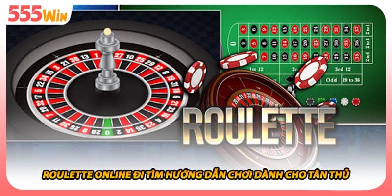 Roulette Online Đi Tìm Hướng Dẫn Chơi Dành Cho Tân Thủ